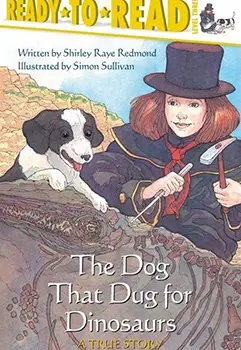 The Dog That Dug for Dinosaurs by Shirley Raye Redmond