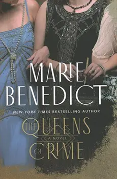 The Queens of Crime by Marie Benedict